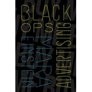 Black Ops Advertising: Native Ads, Content Marketing and the Covert World of the Digital Sell (Paperback)